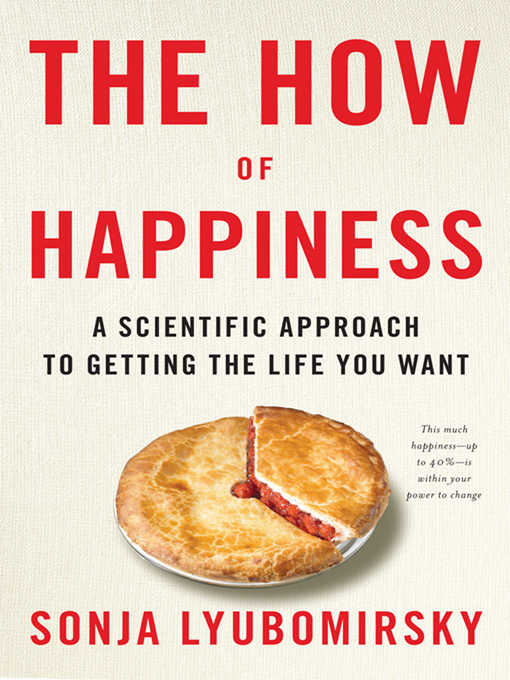 Title details for The How of Happiness by Sonja Lyubomirsky - Available